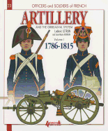 French Artillery and the Gribeauval System: Volume 1: 1786-1815