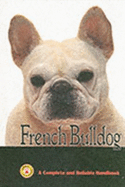 French Bulldog: A Complete and Reliable Handbook - Lee, Muriel P