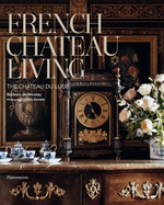 French Chateau Living: The Chateau Du Lude