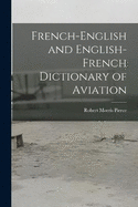 French-English and English-French Dictionary of Aviation