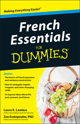 French Essentials for Dummies - Lawless, Laura K, and Erotopoulos, Zoe