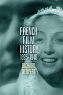 French Film History, 1895-1946: Volume 1