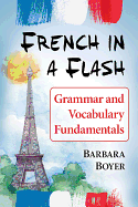 French in a Flash: Grammar and Vocabulary Fundamentals