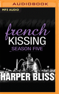 French Kissing, Season 5