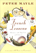 French Lessons: Adventures with Knife, Fork, and Corkscrew