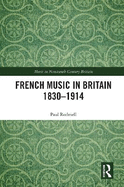 French Music in Britain 1830-1914