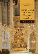 French Organ Music in the Reign of Louis XIV