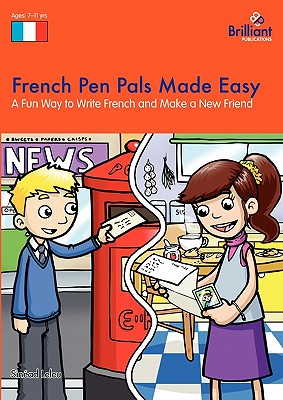 French Pen Pals Made Easy - A Fun Way to Write French and Make a New Friend - Leleu, Sinead