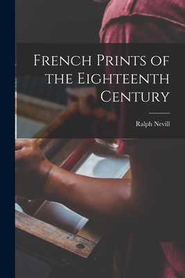 French Prints of the Eighteenth Century - Nevill, Ralph