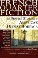 French Quarter Fiction: The Newest Stories of America's Oldest Bohemia