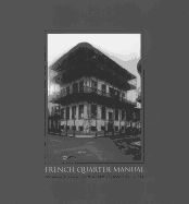 French Quarter Manual: An Architectural Guide to New Orleans's Vieux Carr