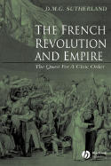 French Revolution Empire - Sutherland, Donald M G