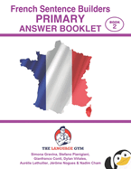 French Sentence Builders - ANSWER BOOKLET - PRIMARY - Part 2