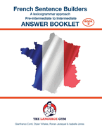 FRENCH SENTENCE BUILDERS - Pre - I - ANSWER BOOK: Sentence Builder