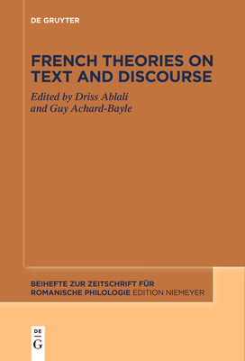 French theories on text and discourse - Ablali, Driss (Editor), and Achard-Bayle, Guy (Editor)