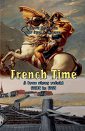 French Time: A true story retold 1805 to 1815