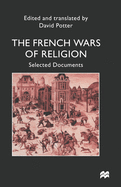 French Wars of Religion: Selected Documents