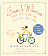 French Women for All Seasons: A Year of Secrets, Recipes, and Pleasure - Guiliano, Mireille (Read by)