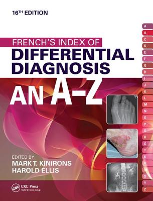 French's Index of Differential Diagnosis An A-Z 1 - Kinirons, Mark T. (Editor), and Ellis, Harold (Editor)
