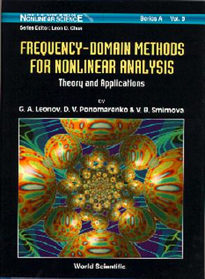 Frequency-Domain Methods for Nonlinear Analysis: Theory and Applications - Leonov, Gennady A, and Ponomarenko, Dimitrij V, and Smirnova, V B