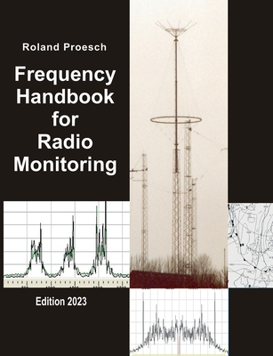 Frequency Handbook for Radio Monitoring: Edition 2023 - Proesch, Roland