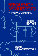Frequency Synthesizers: Theory and Design - Manassewitsch, Vadim