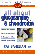 Frequently Asked Questions: All About Glucosamine & Chondroitin - Sahelian, Ray