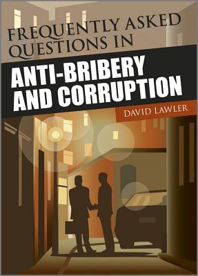 Frequently Asked Questions in Anti-Bribery and Corruption - Lawler, David