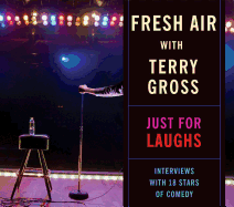 Fresh Air: Just for Laughs