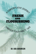 Fresh and Flourishing: A Contemplative Journey Through Psalm Ninety-Two