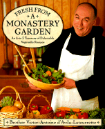 Fresh from a Monastery Garden: An A-Z Collection of Delectable Vegetable Recipes