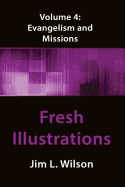 Fresh Illustrations Volume 4: Evangelism & Missions