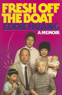Fresh Off the Boat: A Memoir - Huang, Eddie