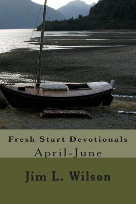 Fresh Start Devotionals: April-June - Wilson, Jim L