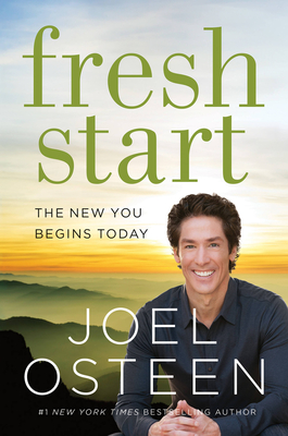 Fresh Start: The New You Begins Today - Osteen, Joel