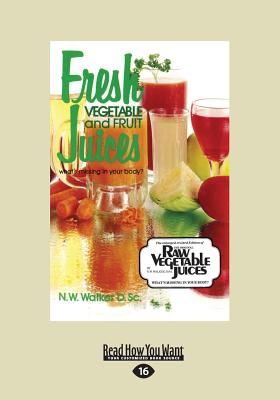 Fresh Vegetable and Fruit Juices - Walker, Norman W.