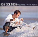 Fresh Wine for the Horses [2 CD] - Rob Dickinson