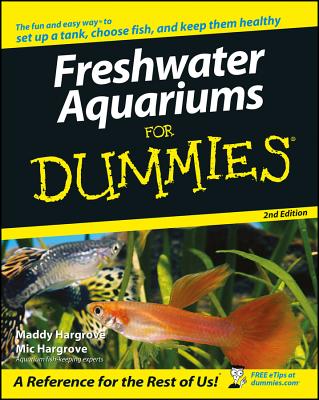 Freshwater Aquariums for Dummies - Hargrove, Maddy, and Hargrove, Mic