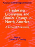 Freshwater Ecosystems and Climate Change in North America: A Regional Assessment