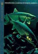 Freshwater Gamefish of North America - Cy Decosse Inc, and Sternberg, Dick