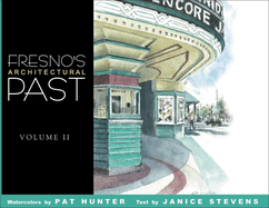 Fresno's Architectural Past, Volume II