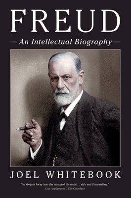 Freud: An Intellectual Biography - Whitebook, Joel
