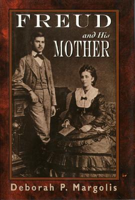 Freud and His Mother: Preoedipal Aspects of Freud's Personality - Margolis, Deborah