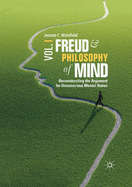 Freud and Philosophy of Mind, Volume 1: Reconstructing the Argument for Unconscious Mental States