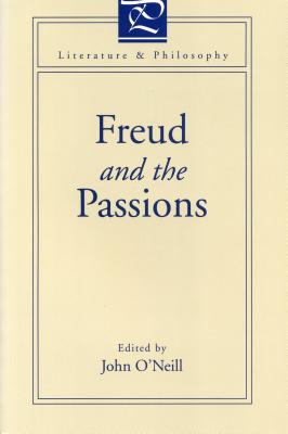 Freud and the Passions - O'Neill, John (Editor)