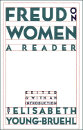 Freud on Women: A Reader
