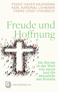 Freude Und Hoffnung: Die Kirche in Der Welt Von Heute Und Die Aktualitat Des Konzils