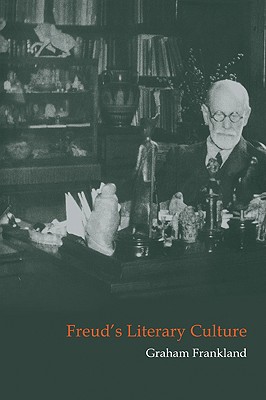 Freud's Literary Culture - Frankland, Graham