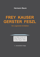 Frey Kauser Gerster Feszl: Vier ungarische Architekten