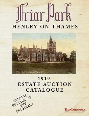 Friar Park: 1919 Estate Auction Catalogue: Special Black & White Edition - Cardinal, Scott (Editor), and Cardinals, The